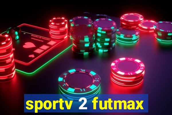 sportv 2 futmax